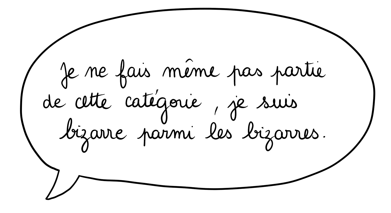 Je n'appartiens même pas aux surdoué(e)s.